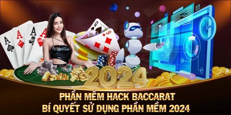 Tổng hợp phần mềm hỗ trợ hack baccarat